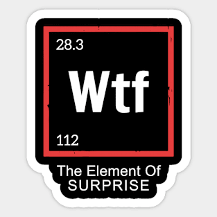 WTF - The element of surprise. Sticker